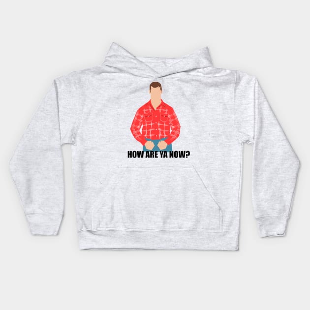 How are ya now?. Letterkenny Kids Hoodie by HeardUWereDead